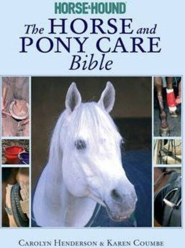 

The Horse and Pony Care Bible.Hardcover,By :Carolyn Henderson