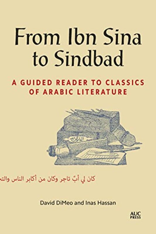 From Ibn Sina To Sindbad A Guided Reader To Classics Of Arabic Literature By Dimeo, David - Hassan, Inas -Paperback
