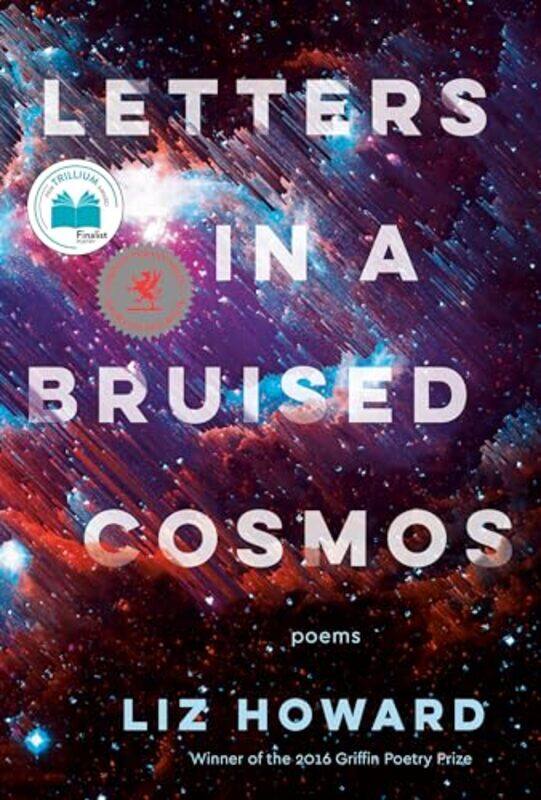 

Letters In A Bruised Cosmos by Liz Howard-Paperback