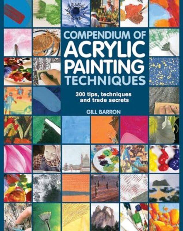 

Compendium Of Acrylic Painting Techniques Barron, Gill Paperback