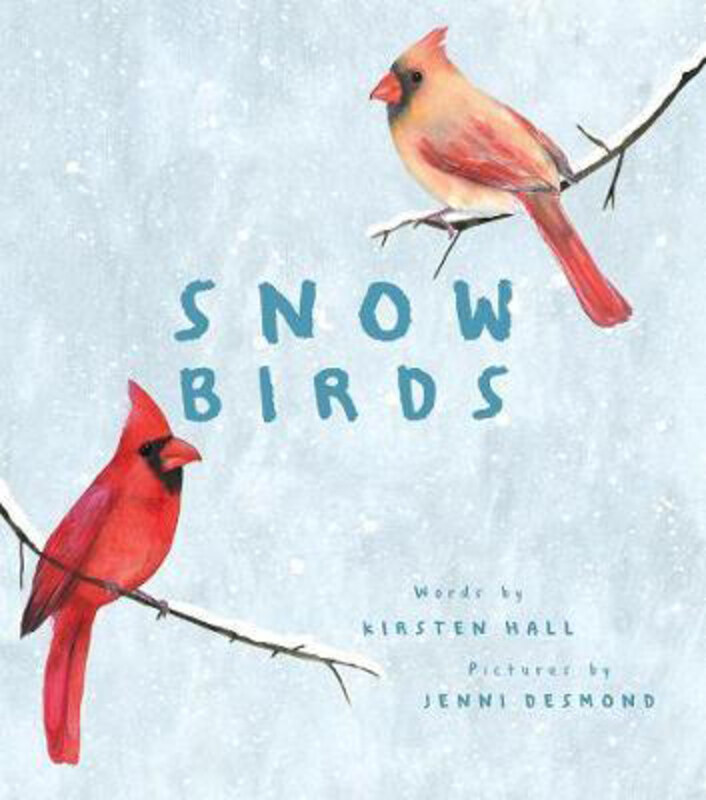 

Snow Birds, Hardcover Book, By: Kirsten Hall