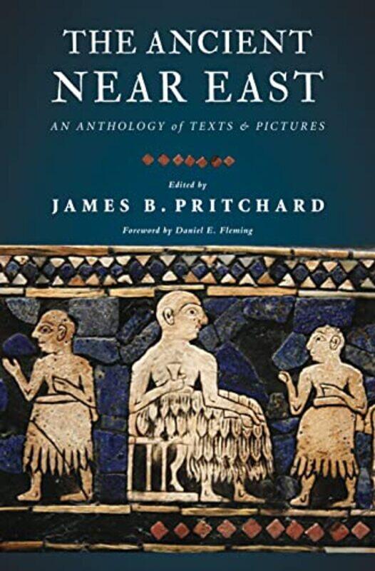 

The Ancient Near East by James B Pritchard-Paperback