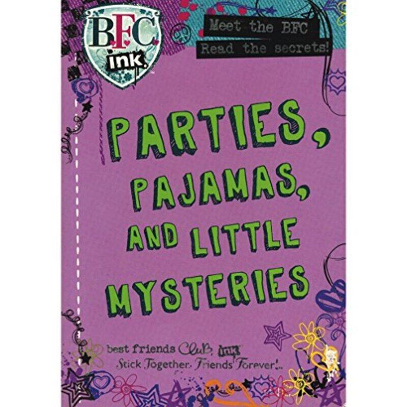 

Parties, Pajamas, and Little Mysteries, Paperback Book, By: BFC Ink.