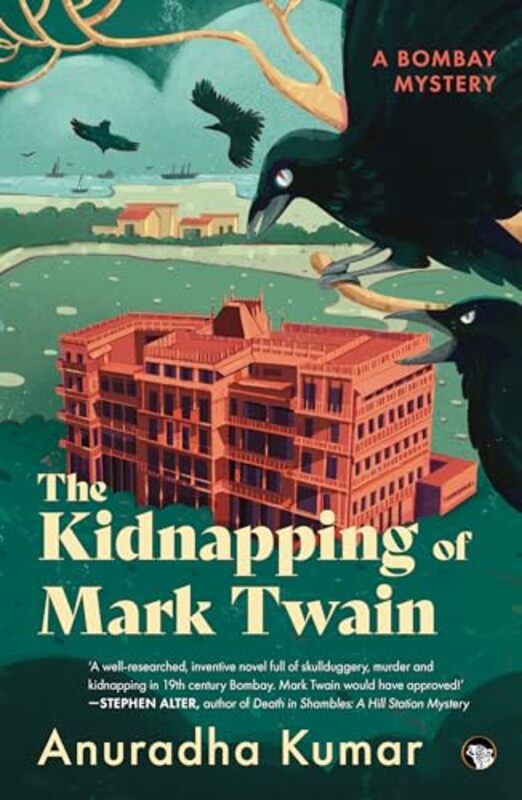 The Kidnapping Of Mark Twain A Bombay Mystery By Anuradha Kumar - Paperback