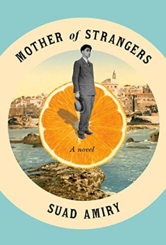 

Mother Of Strangers A Novel By Amiry, Suad Hardcover