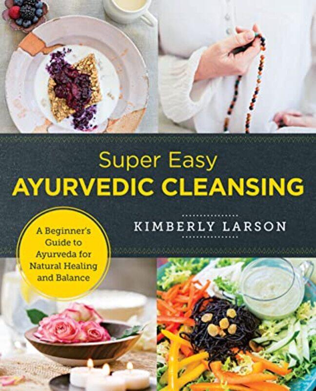 

Super Easy Ayurvedic Cleansing by Kimberly Larson-Paperback