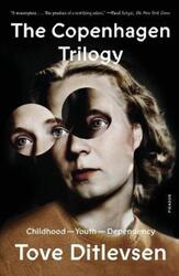 The Copenhagen Trilogy: Childhood; Youth; Dependency.paperback,By :Ditlevsen, Tove - Nunnally, Tiina - Goldman, Michael Favala