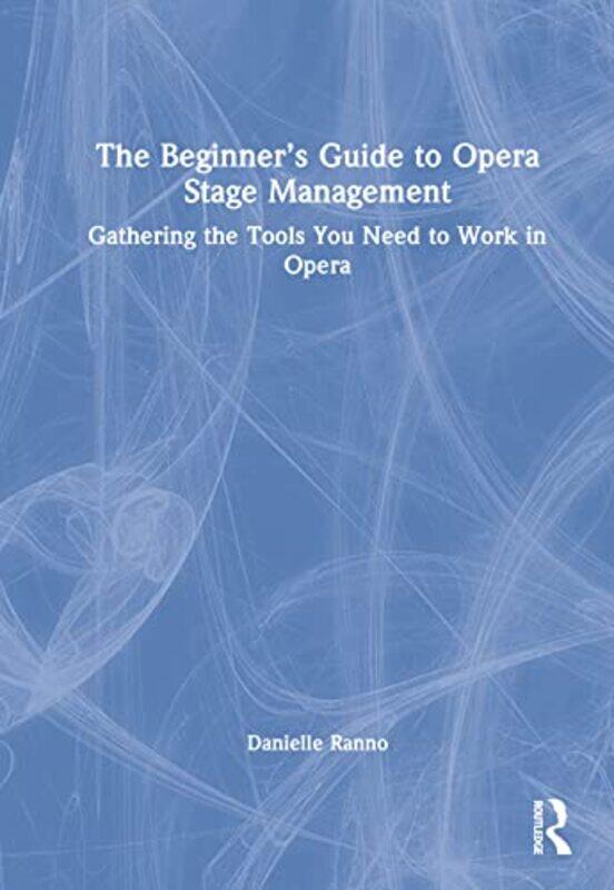 

The Beginners Guide to Opera Stage Management by Gilli Davies-Hardcover