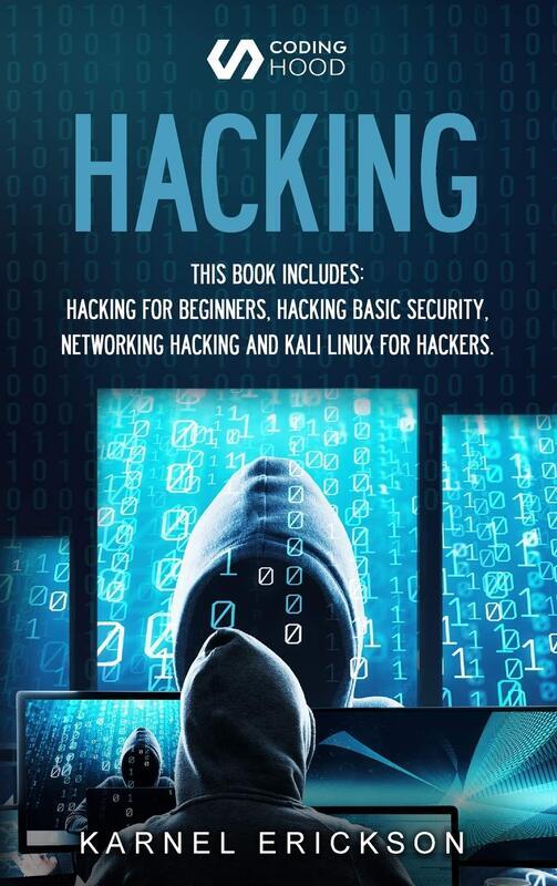 

Hacking: this book includes 4 Books in 1- Hacking for Beginners, Hacker Basic Security, Networking H