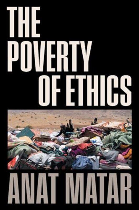 

The Poverty of Ethics by Anat Matar-Hardcover