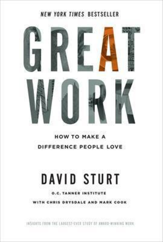 Great Work: How to Make a Difference People Love.Hardcover,By :David Sturt