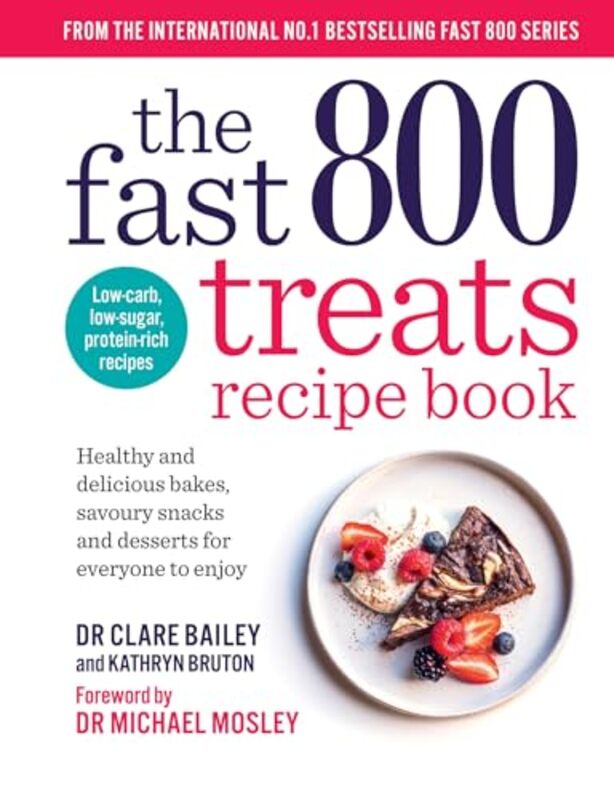 Fast 800 Treats Recipe Book By Dr Clare Bailey -Paperback