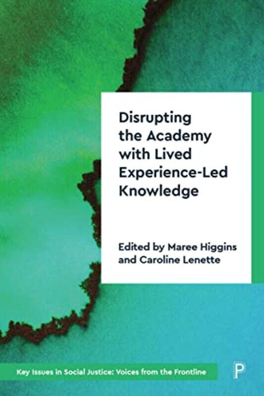 

Disrupting the Academy with Lived ExperienceLed Knowledge -Paperback