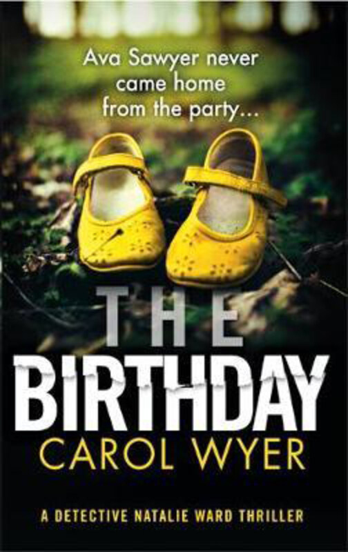 

The Birthday: An absolutely gripping crime thriller, Paperback Book, By: Carol Wyer