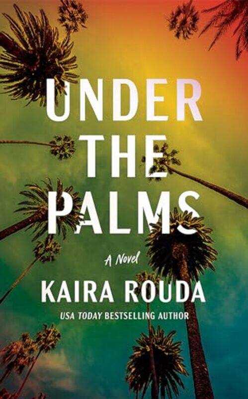 

Under The Palms by Kaira Rouda-Paperback