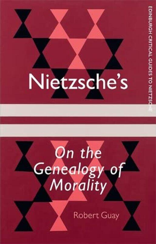 

NietzscheS on the Genealogy of Morality by Robert Guay-Paperback