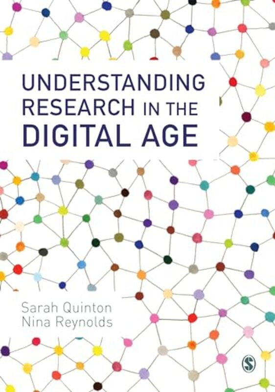 Understanding Research in the Digital Age by Sarah Oxford Brookes University, UK QuintonNina University of Wollongong, Australia Reynolds-Paperback