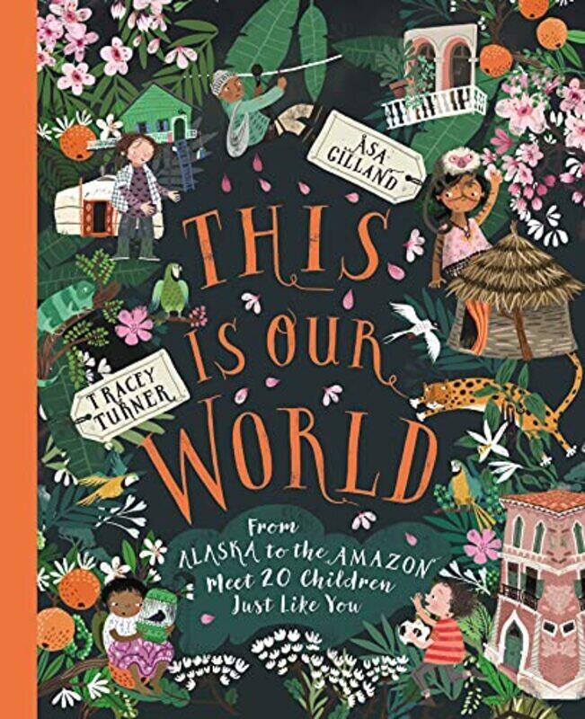 

This Is Our World: From Alaska To The Amazon--Meet 20 Children Just Like You By Turner, Tracey Paperback