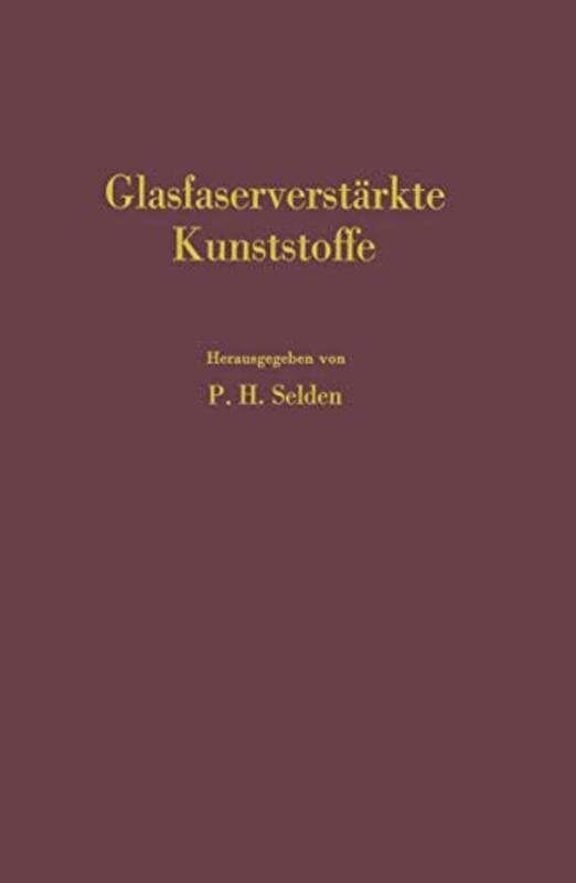 

Glasfaserverstarkte Kunststoffe by Peter H Selden-Paperback