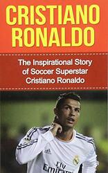 Cristiano Ronaldo: The Inspirational Story of Soccer (Football) Superstar Cristiano Ronaldo , Paperback by Redban, Bill