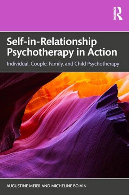 

SelfinRelationship Psychotherapy in Action by Augustine MeierMicheline Boivin-Paperback