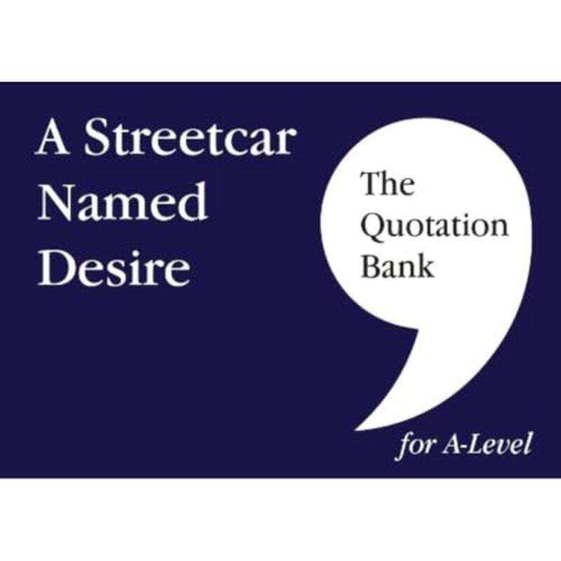 

The Quotation Bank A Streetcar Named Desire Alevel Revision And Study Guide For English Literature By Mcnally, Elaine - The Quotation Bank -Paperback