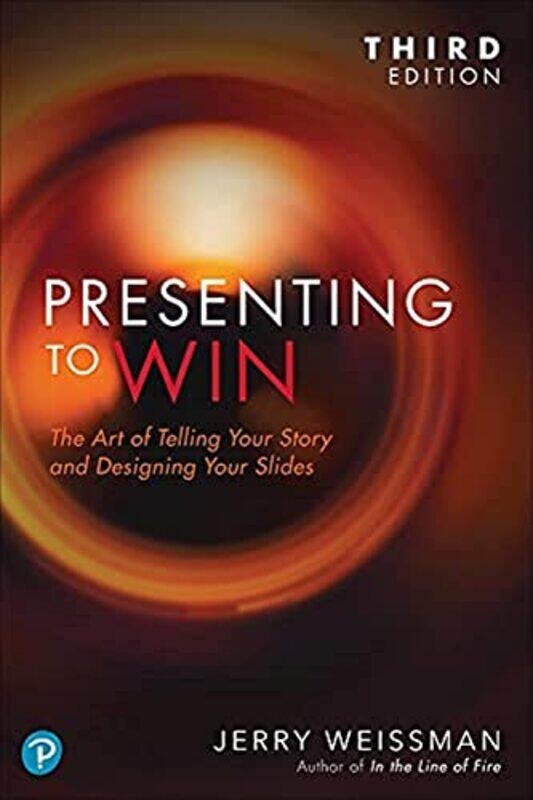 

Presenting to Win Updated and Expanded Edition by Jerry Weissman-Paperback