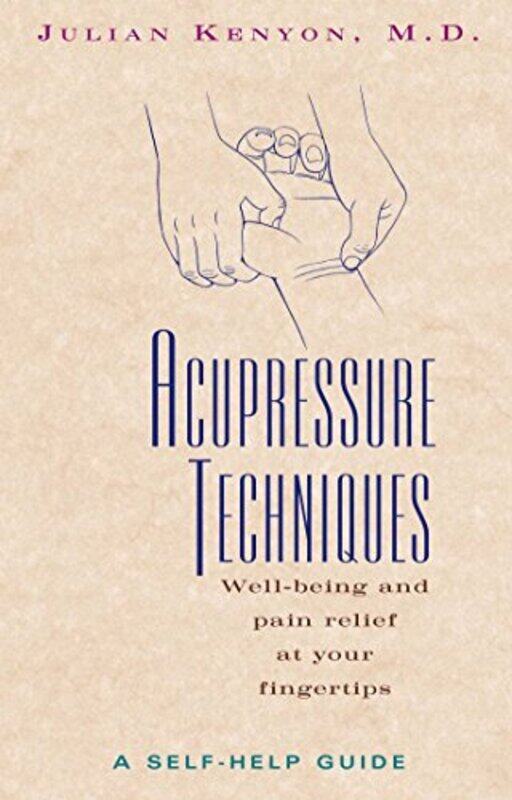 

Acupressure Techniques by Lan University of Houston USA NiQi Villanova University USA Wang SchluppBey-Ling California State University Fullerton USA S