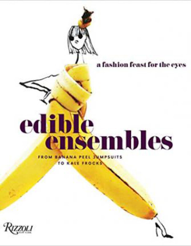 

Edible Ensembles: A Fashion Feast for the Eyes, From Banana Peel Jumpsuits to Kale Frocks, Hardcover Book, By: Gretchen Roehrs
