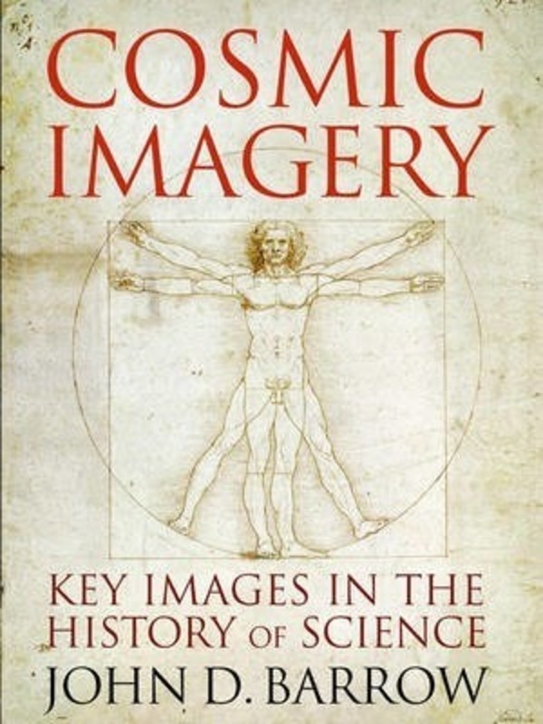 Cosmic Imagery: Key Images in the History of Science.Hardcover,By :John D. Barrow