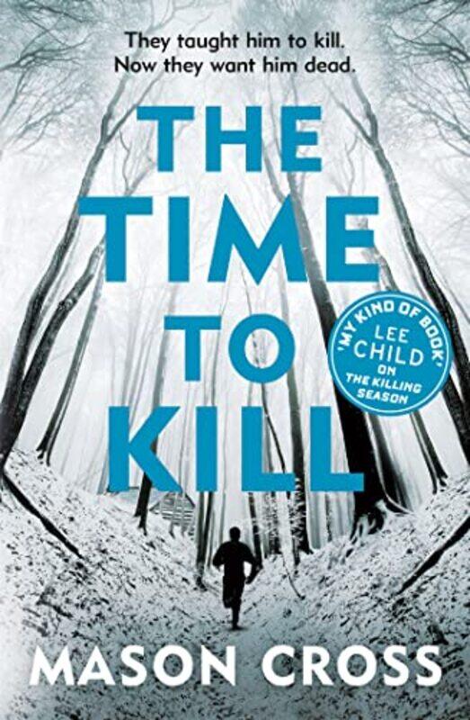 

The Time To Kill by Mason Cross-Paperback