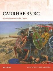 Carrhae 53 BC: Rome's Disaster in the Desert.paperback,By :Fields, Nic - O'Brogain, Sean (Illustrator)