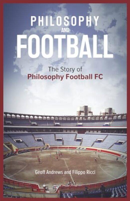 

Philosophy and Football by Geoff AndrewsFilippo Ricci-Hardcover