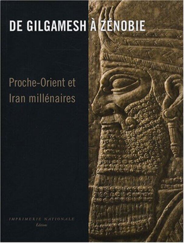 

De Gilgamesh Z nobie : Trois mille ans dantiquit s orientales Paperback by ric Gubel