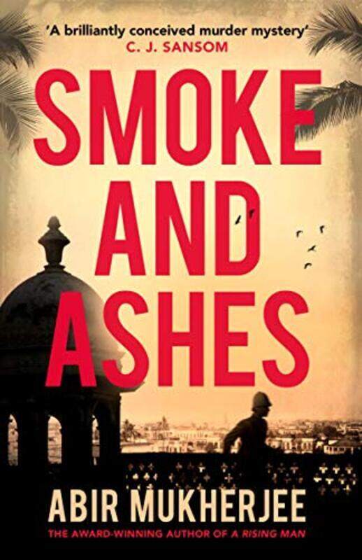 

Smoke and Ashes A brilliantly conceived murder mystery CJ Sansom by Mukherjee, Abir - Paperback