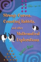 Strange Curves, Counting Rabbits, & Other Mathematical Explorations.paperback,By :Keith Ball