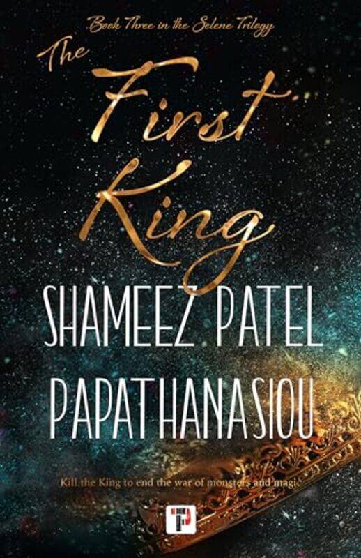 

The First King by Shameez Patel Papathanasiou-Hardcover