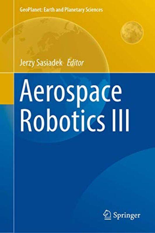 

Aerospace Robotics Iii by Jerzy Sasiadek-Hardcover