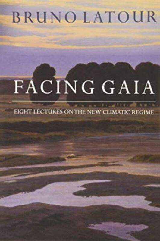 

Facing Gaia by Bruno Ecoles des mines, Paris , France LatourCatherine Porter-Paperback