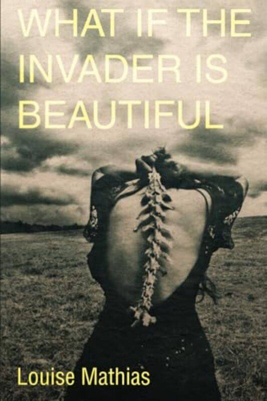 

What If The Invader Is Beautiful By Mathias Louise - Paperback