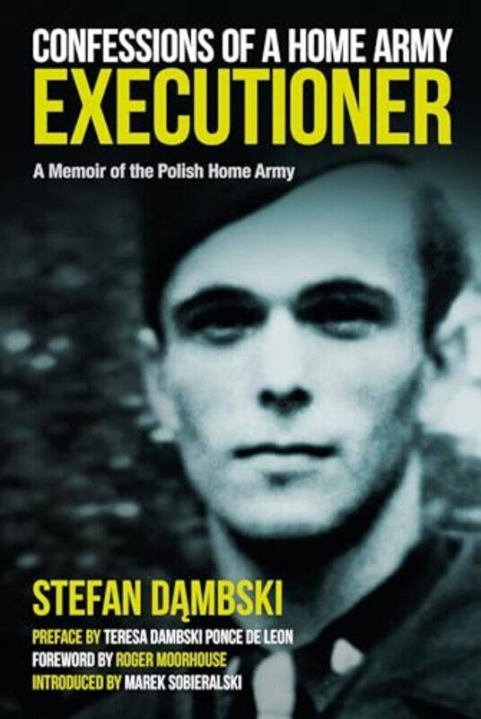 

Confessions of a Home Army Executioner by Marek SobieralskiStefan Dambski-Hardcover