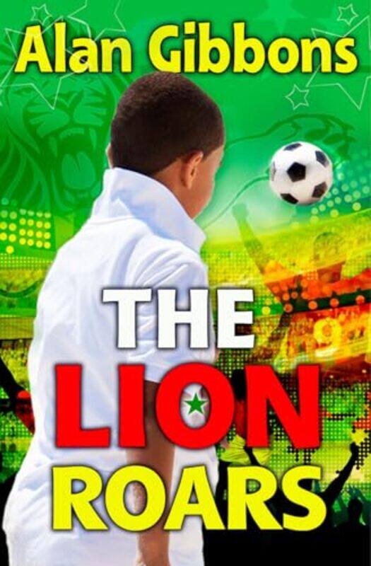 

The Lion Roars by Alan GibbonsChris Chalik-Paperback