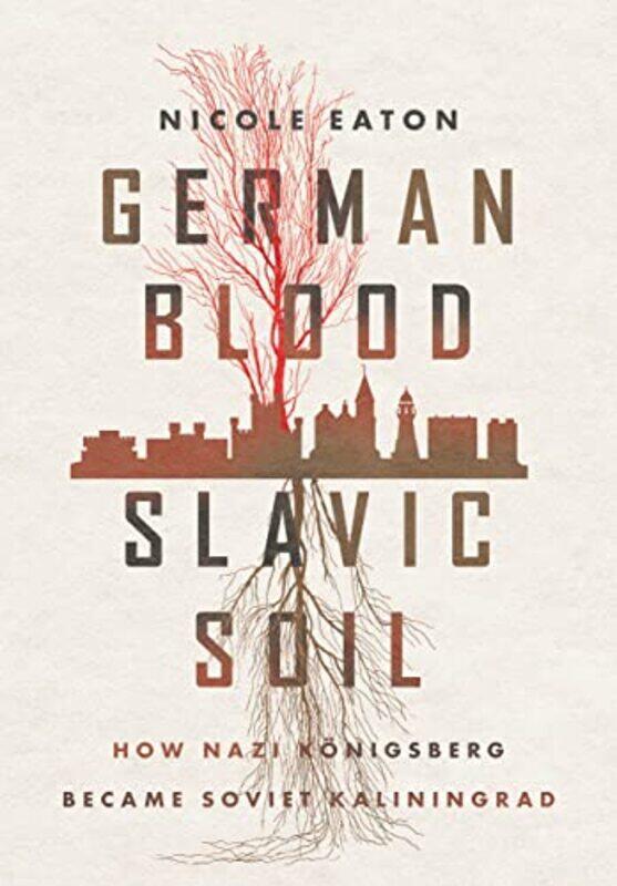 

German Blood Slavic Soil by Nicole Eaton-Hardcover