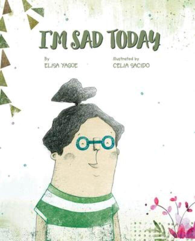 

Today I Am Sad,Hardcover,ByYague, Elisa - Secido, Celia - Brokenbrow, Jon