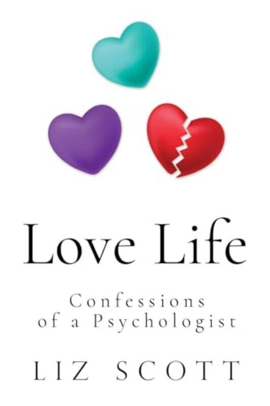 

Love Life: Confessions of a Psychologist by Liz Scott -Paperback