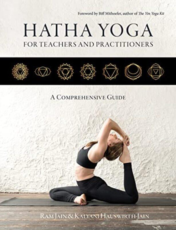 

Hatha Yoga for Teachers and Practitioners: A Comprehensive Guide,Paperback,by:Jain, Ram - Hauswirth-Jain, Kalyani