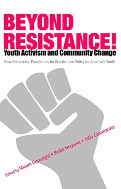 

Beyond Resistance! Youth Activism and Community Change by Iginio University of the Witwatersrand Johannesburg Gagliardone-Paperback