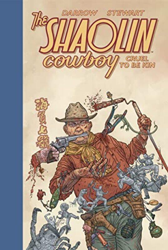 

Shaolin Cowboy: Cruel To Be Kin , Hardcover by Darrow, Geof