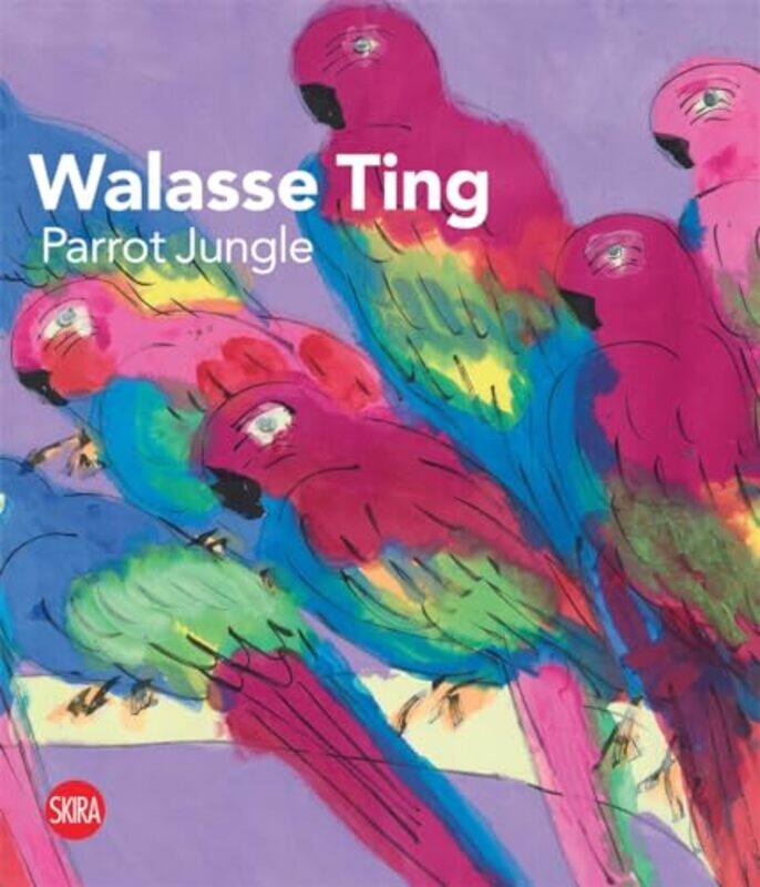 

Walasse Ting: Parrot Jungle by NSU Art Museum Fort LauderdaleAriella Wolens -Hardcover