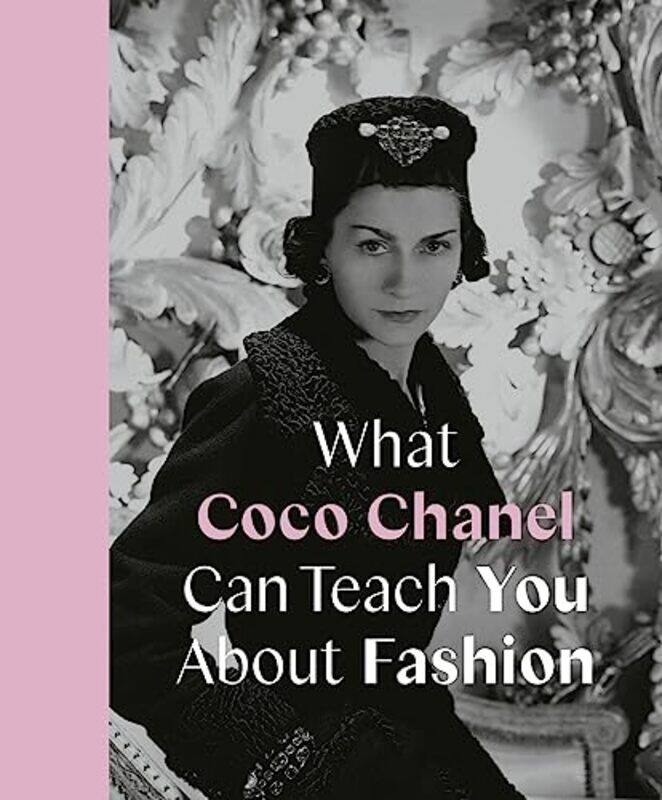 

What Coco Chanel Can Teach You About Fashion by Caroline Young-Hardcover